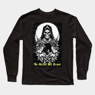 In Grind We Crust (Front) Long Sleeve T-Shirt